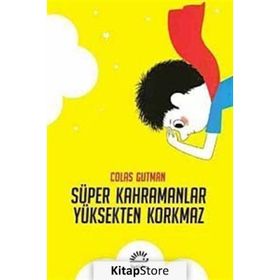 SÜPER KAHRAMANLAR YÜKSEKTEN KORKMAZ - COLAS GUTMAN