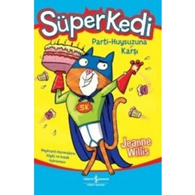 Süper Kedi Parti Huysuzuna Karşı - Jeanne Willis - İş Bankası Kültür Yayınları
