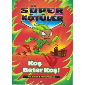 Süper Kötüler 4 - Koş Beter Koş! - M. C. Badger