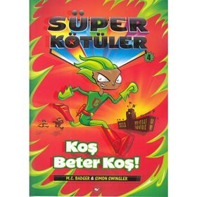 Süper Kötüler 4 - Koş Beter Koş! - M. C. Badger