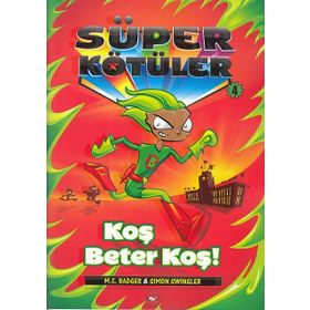 Süper Kötüler 4 - Koş Beter Koş! - M. C. Badger