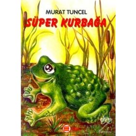 SÜPER KURBAĞA - MURAT TUNCEL