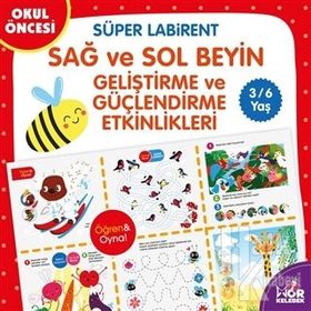 Süper Labirent Sağ ve Sol Beyin Geliştirme ve Güçlendirme Etkinlikleri-Kolektif
