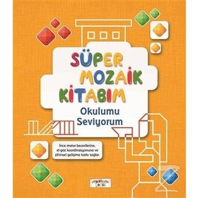 Süper Mozaik Kitabım - Okulumu Seviyorum - Asena Meriç