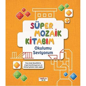 Süper Mozaik Kitabım - Okulumu Seviyorum - Asena Meriç