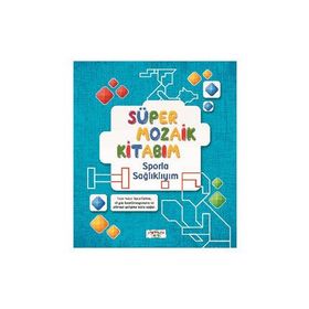 Süper Mozaik Kitabım - Sporla Sağlıklıyım - Kolektif