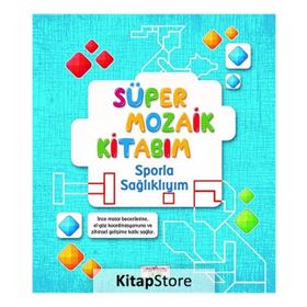 Süper Mozaik Kitabım - Sporla Sağlıklıyım - Kolektif