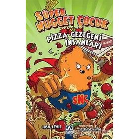 Süper Nugget Çocuk ve Pizza Gezegeni İnsanları / Josh Lewis