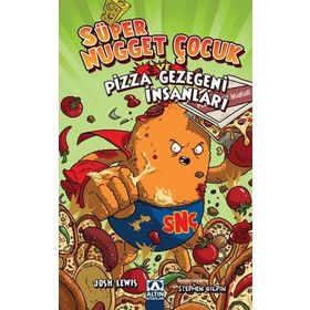 Süper Nugget Çocuk ve Pizza Gezegeni İnsanları / Josh Lewis