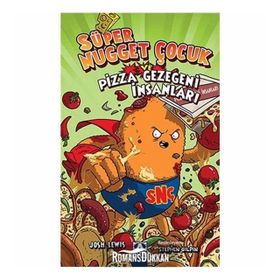Süper Nugget Çocuk ve Pizza Gezegeni İnsanları / Josh Lewis