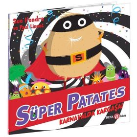 Süper Patates Karnavalda Kargaşa! - Beta Kids Yayınları