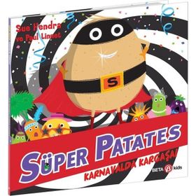 Süper Patates Karnavalda Kargaşa! - Beta Kids Yayınları