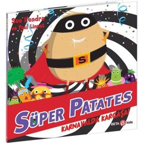 Süper Patates Karnavalda Kargaşa! - Beta Kids Yayınları
