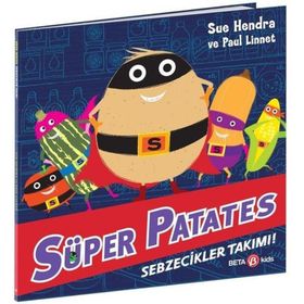 Süper Patates Ve Sebzecikler Takımı - Beta Kids Yayınları