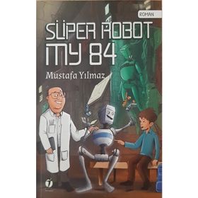 Süper Robot My 84 - Mustafa Yılmaz