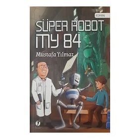 Süper Robot My 84 - Mustafa Yılmaz