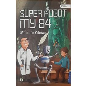 Süper Robot My 84 - Mustafa Yılmaz