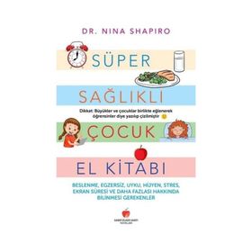 Süper Sağlıklı Çocuk El Kitabı Nina L. Shapiro