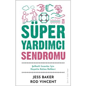 Süper Yardımcı Sendromu Şefkatli İnsanlar İçin Hayatta Kalma Rehberi Timaş Yayınları