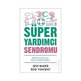 Süper Yardımcı Sendromu Şefkatli İnsanlar İçin Hayatta Kalma Rehberi Timaş Yayınları