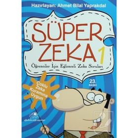 Süper Zeka 1 Öğrenciler İçin Eğlenceli Zeka Soruları - Ahmet Bilal Yaprakdal