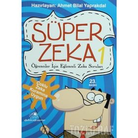 Süper Zeka 1 Öğrenciler İçin Eğlenceli Zeka Soruları - Ahmet Bilal Yaprakdal