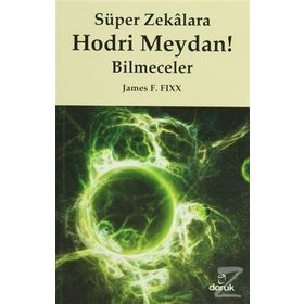 SÜPER ZEKÂLARA HODRI MEYDAN BILMECELER - JAMES F. FIXX