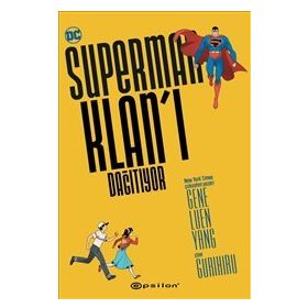 Superman Klanı Dağıtıyor - Gene Luen Yang