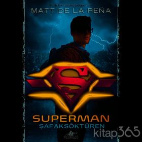 Superman Şafak Söktüren - Matt De La Pena