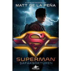 Superman Şafak Söktüren - Matt De La Pena