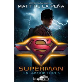 Superman - Şafaksöktüren - Mett De La Pena