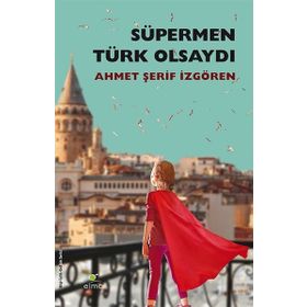 Süpermen Türk Olsaydı - Elma Yayınevi