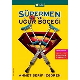 SÜPERMEN VE UĞUR BÖCEĞİ - AHMET ŞERİF İZGÖREN