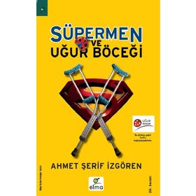 SÜPERMEN VE UĞUR BÖCEĞİ - AHMET ŞERİF İZGÖREN