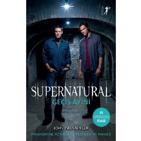 Supernatural - Geçiş Ayini: Paranormal Kötülüğün Peşindeki İki Kardeş