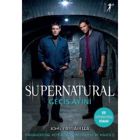 Supernatural - Geçiş Ayini: Paranormal Kötülüğün Peşindeki İki Kardeş