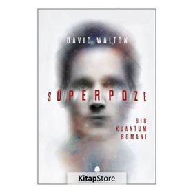 Süperpoze: Bir Kuantum Romanı - David Walton