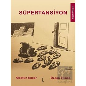 Süpertansiyon - Alaattin Kaçar