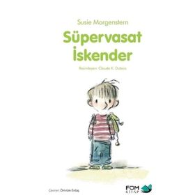 Süpervasat İskender - Susie Morgenstern