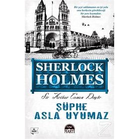 ŞÜPHE ASLA UYUMAZ SHERLOCK HOLMES - ARTHUR CONAN DOYLE