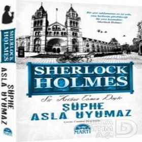 ŞÜPHE ASLA UYUMAZ SHERLOCK HOLMES - ARTHUR CONAN DOYLE
