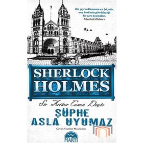 ŞÜPHE ASLA UYUMAZ SHERLOCK HOLMES - ARTHUR CONAN DOYLE