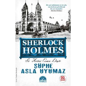 ŞÜPHE ASLA UYUMAZ SHERLOCK HOLMES - ARTHUR CONAN DOYLE