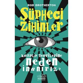 Şüpheci Zihinler - Komplo Teorilerine Neden İnanırız? - Rob Brotherton