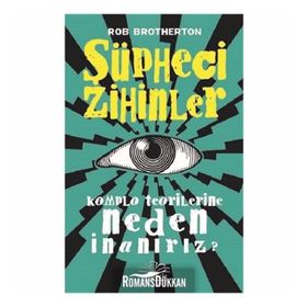 Şüpheci Zihinler - Komplo Teorilerine Neden İnanırız? - Rob Brotherton
