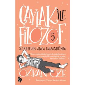 Şüphelerin Alaca Karanlığında - Çaylak ile Filozof 5 - Özkan Öze
