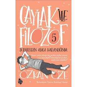 Şüphelerin Alaca Karanlığında - Çaylak ile Filozof 5 - Özkan Öze