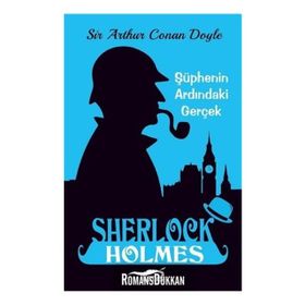 Şüphenin Ardındaki Gerçek - Sherlock Holmes - Sir Arthur Conan