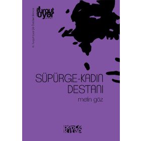 SÜPÜRGE- KADIN DESTANI - METIN GÖZ