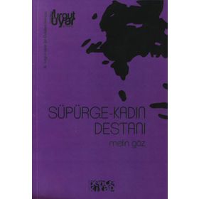 SÜPÜRGE- KADIN DESTANI - METIN GÖZ
